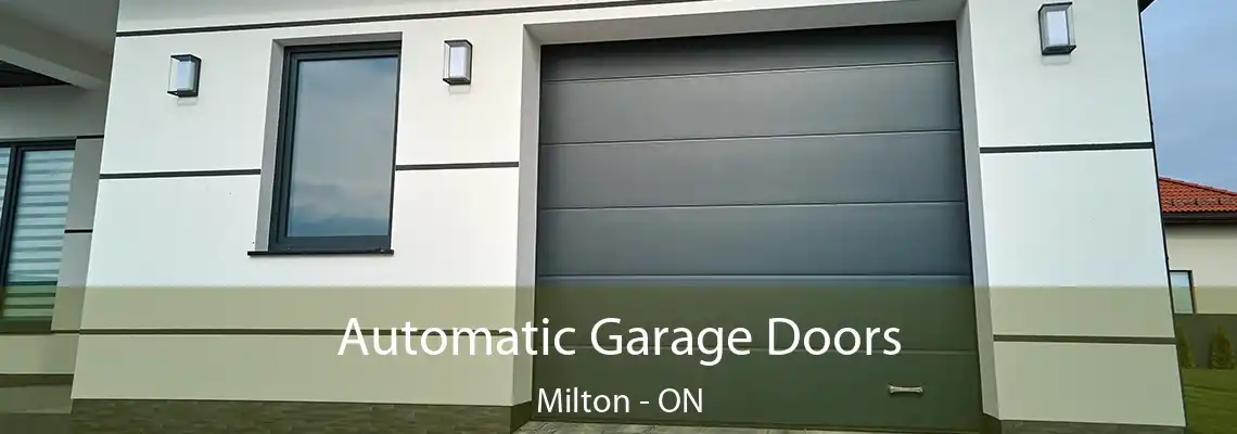 Automatic Garage Doors Milton - ON