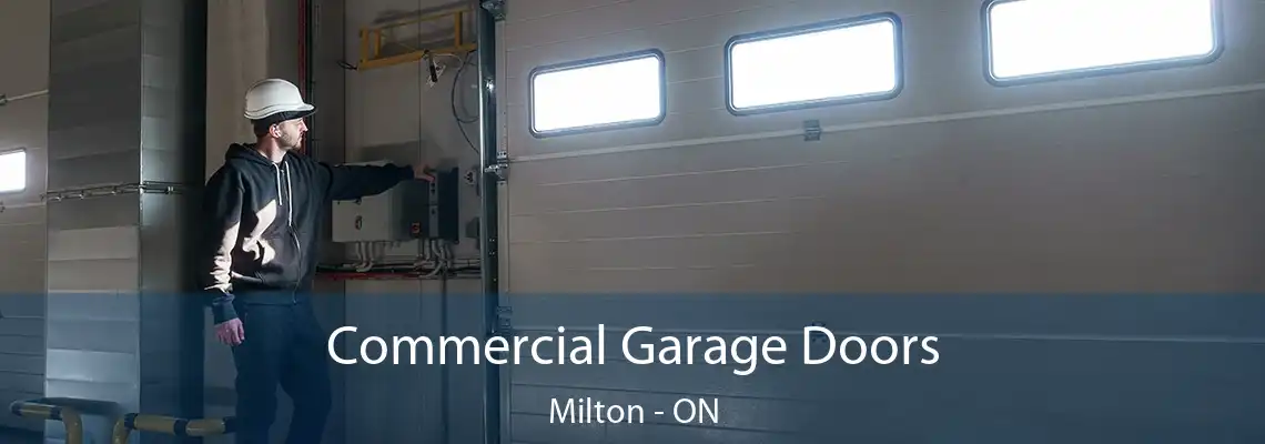 Commercial Garage Doors Milton - ON