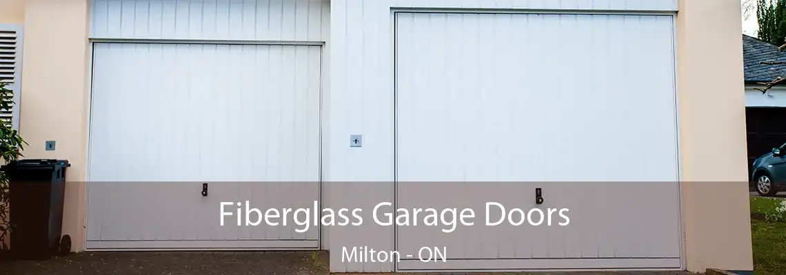 Fiberglass Garage Doors Milton - ON