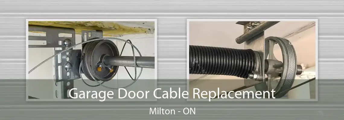 Garage Door Cable Replacement Milton - ON