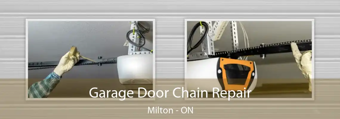 Garage Door Chain Repair Milton - ON