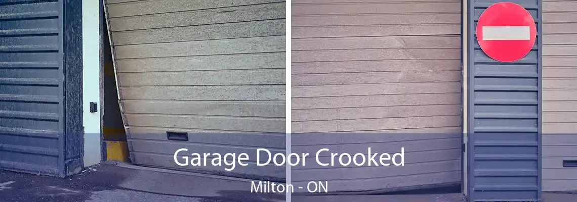 Garage Door Crooked Milton - ON