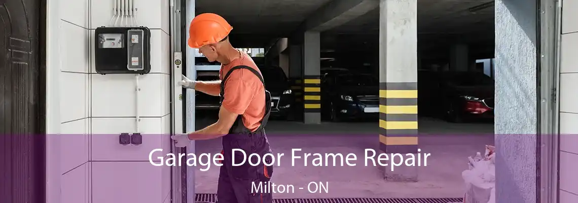 Garage Door Frame Repair Milton - ON
