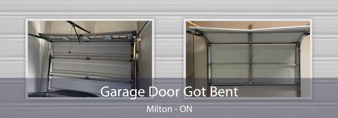 Garage Door Got Bent Milton - ON