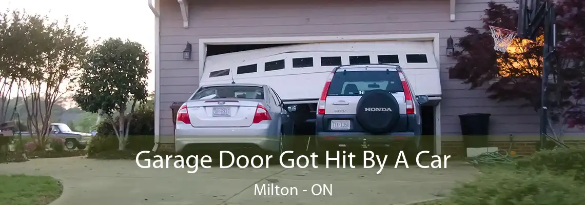 Garage Door Got Hit By A Car Milton - ON