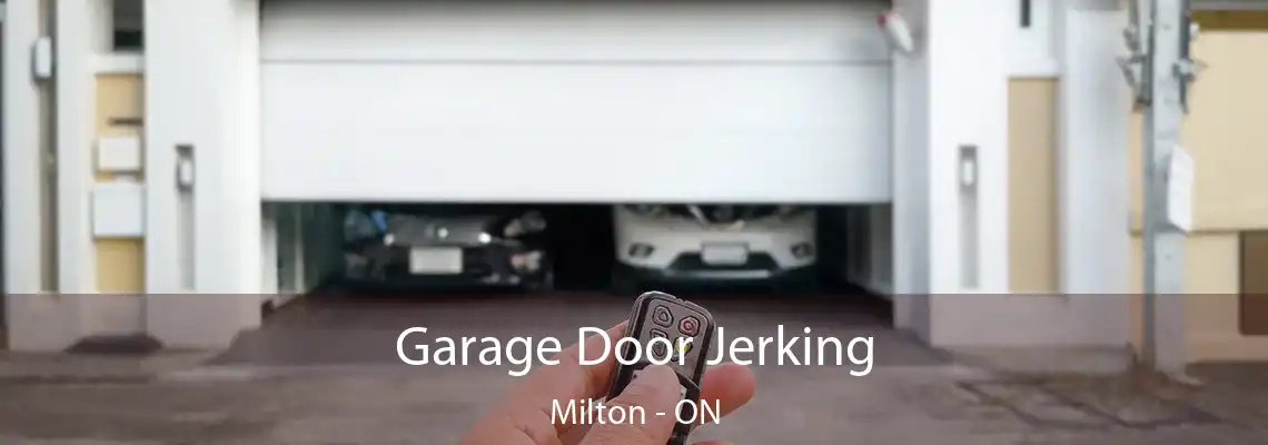 Garage Door Jerking Milton - ON