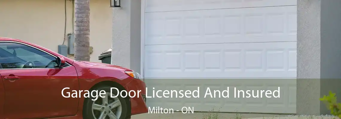 Garage Door Licensed And Insured Milton - ON