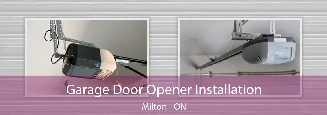 Garage Door Opener Installation Milton - ON
