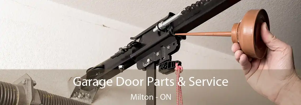 Garage Door Parts & Service Milton - ON