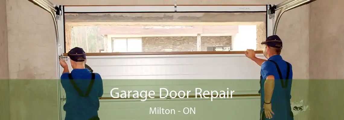 Garage Door Repair Milton - ON