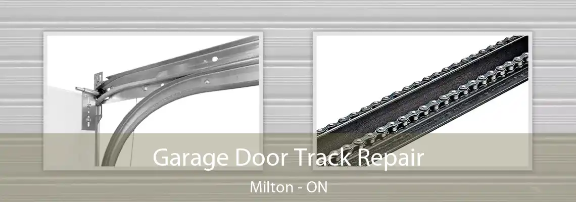 Garage Door Track Repair Milton - ON