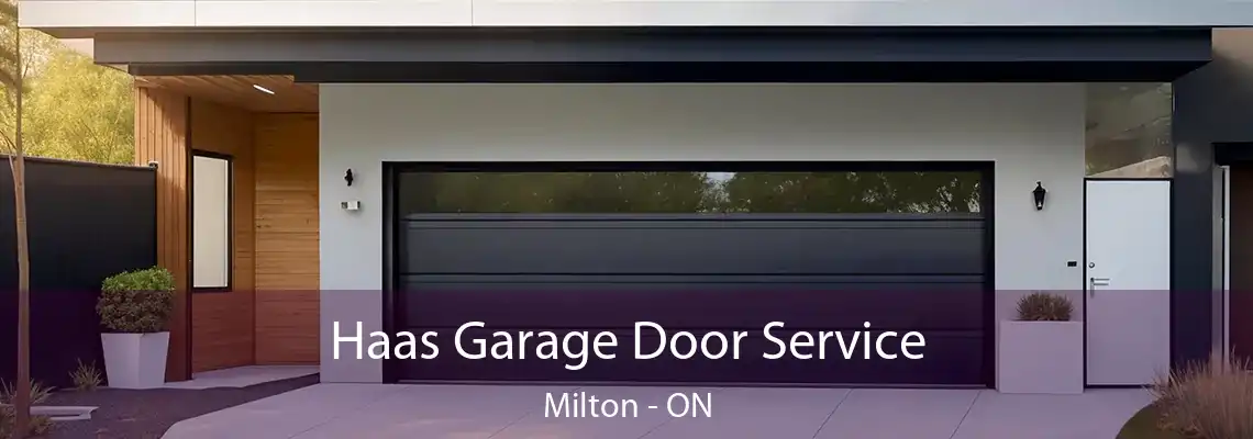 Haas Garage Door Service Milton - ON