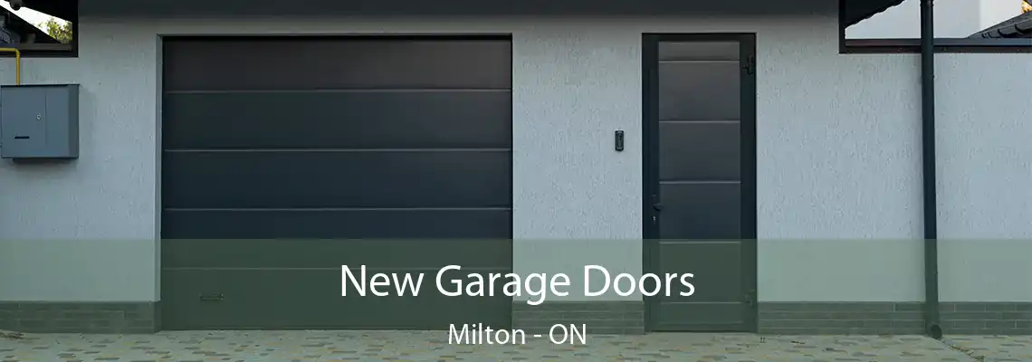 New Garage Doors Milton - ON