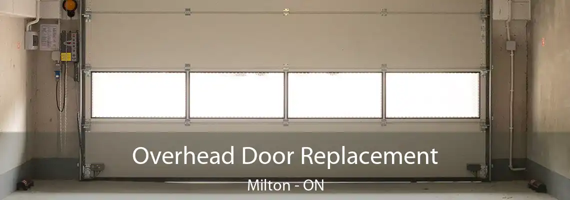 Overhead Door Replacement Milton - ON