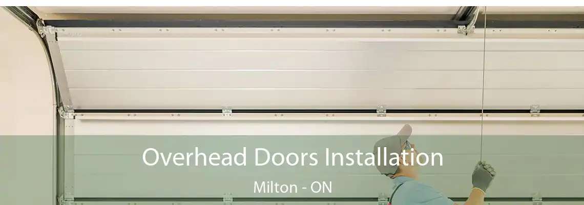 Overhead Doors Installation Milton - ON