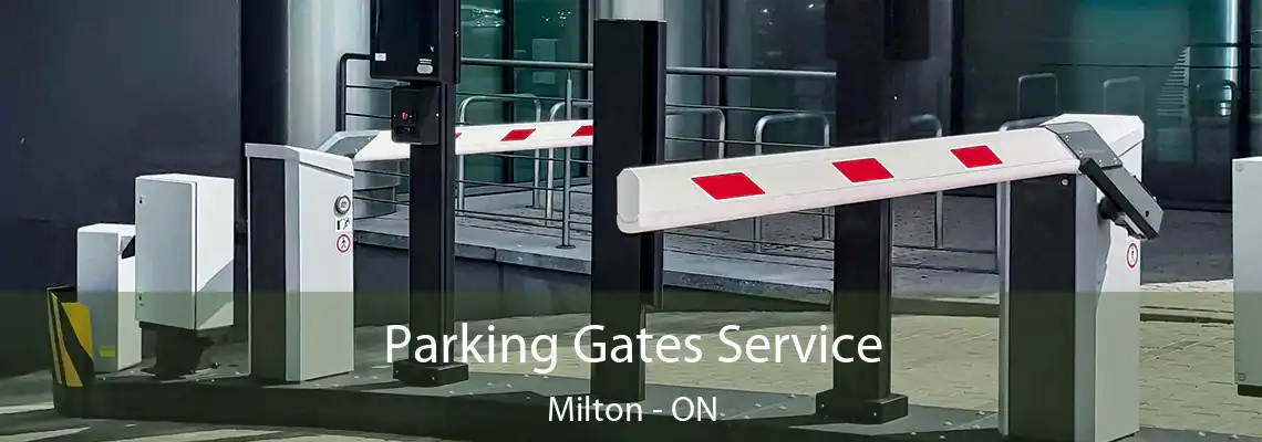 Parking Gates Service Milton - ON