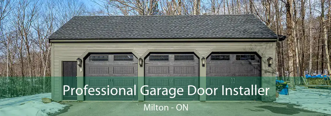Professional Garage Door Installer Milton - ON
