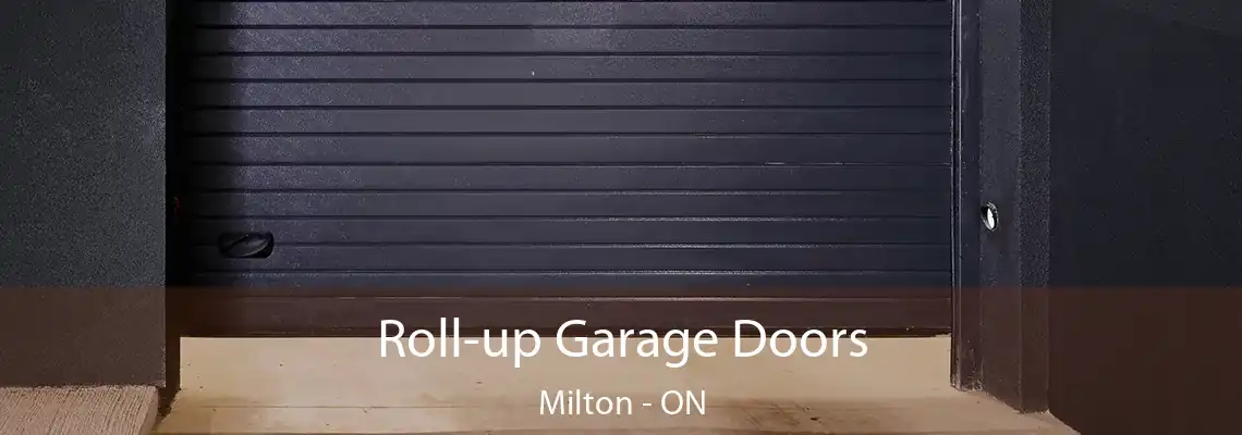 Roll-up Garage Doors Milton - ON