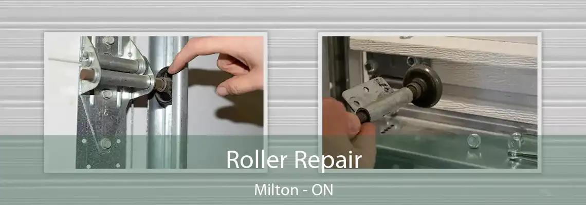 Roller Repair Milton - ON