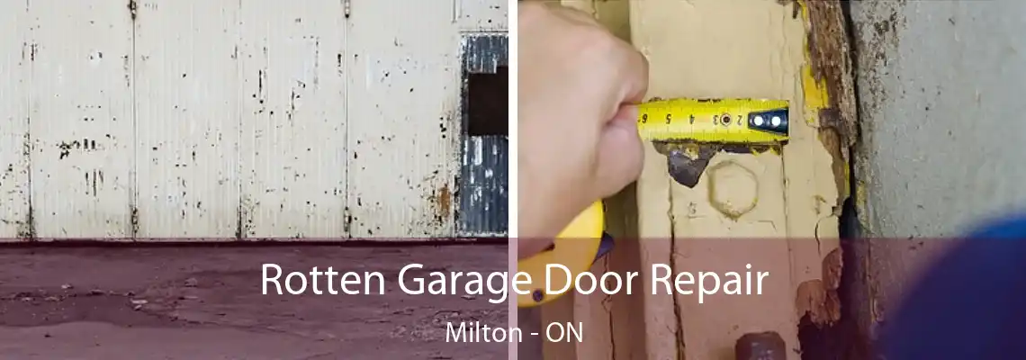 Rotten Garage Door Repair Milton - ON