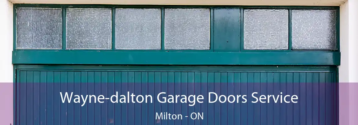 Wayne-dalton Garage Doors Service Milton - ON
