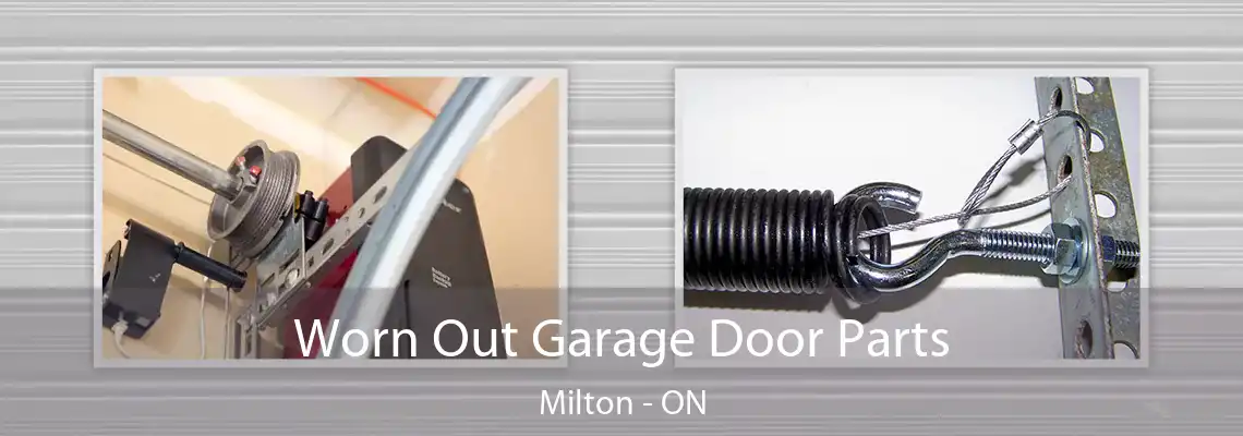 Worn Out Garage Door Parts Milton - ON